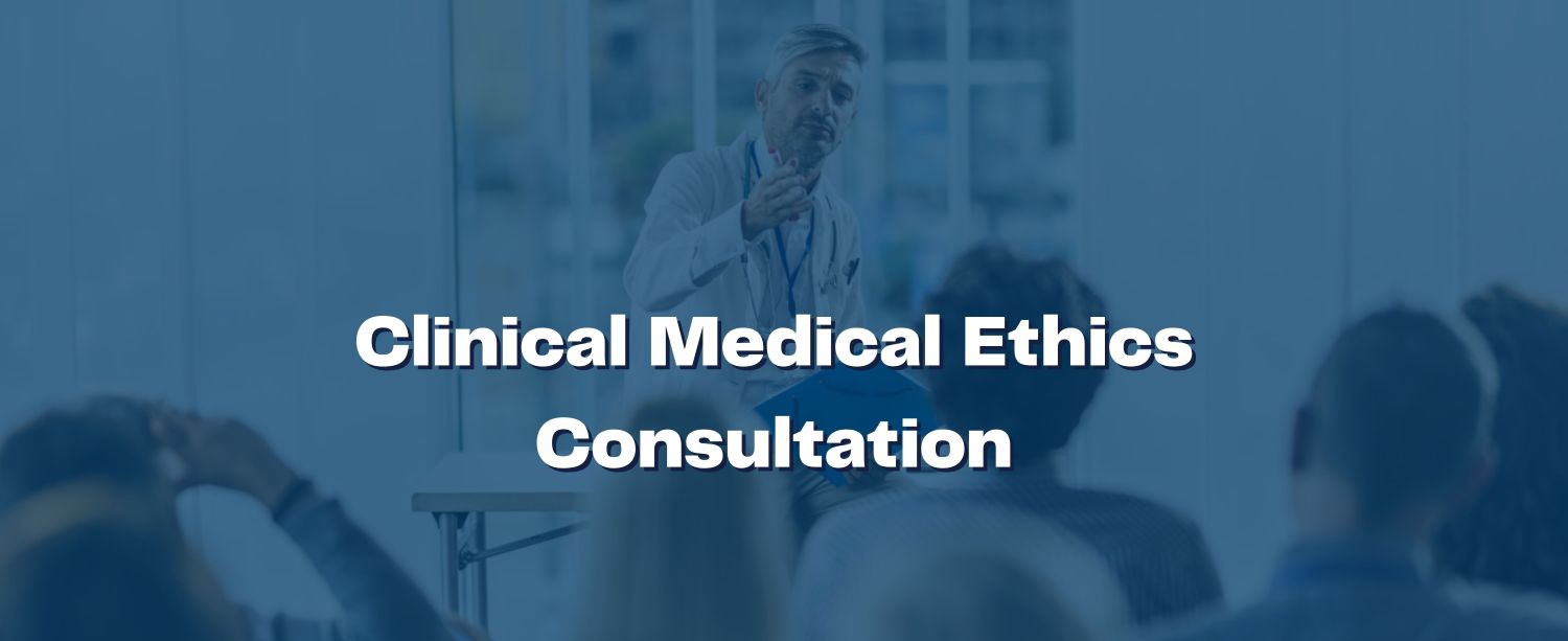 Clinical Medical Ethics Consultation Banner
